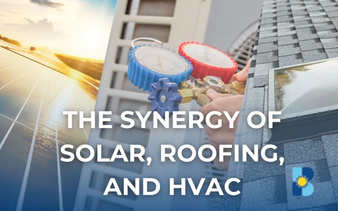 The Synergy of Solar, Roofing, and HVAC: Why Choosing Bland Is Your Best Decision